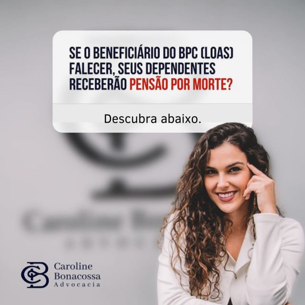 Se o beneficiário do BPC (LOAS) falecer, os seus dependentes receberão pensão por morte?